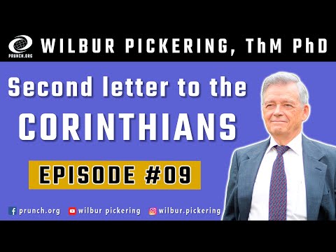 2 Corinthians 9:6-14 9:15 10:1-6 EP 09 Wilbur Pickering