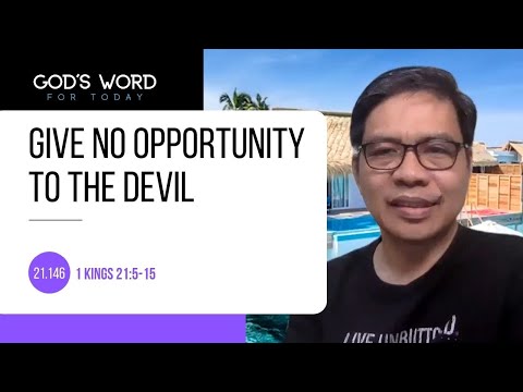 21.146 | Give No Opportunity To The Devil | 1 Kings 21:5-15 | God's word for Today w Pastor Sinon