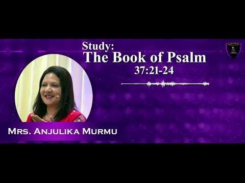 Study: The Book of Psalm ||Psalm 37:21-24 (English) Mrs. Anjulika Murmu|| Spring of Life Ministries.