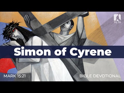 175. Simon of Cyrene – Mark 15:21