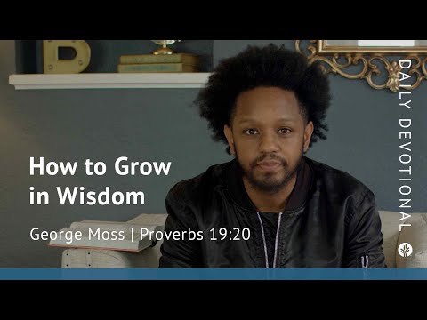 How to Grow in Wisdom | Proverbs 19:20 | Our Daily Bread Video Devotional