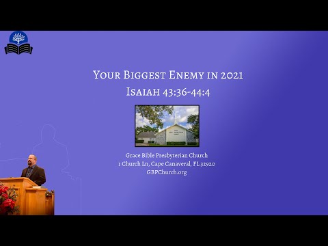 Our Greatest Enemy in 2021 (Isaiah 43:36-44:4