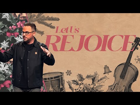 Sounds of Christmas | Part 2 - Let Us Rejoice | Pastor Adam Bishop