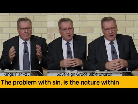 1 Kings 11:14-25 - The problem with sin is the nature within - Rev. Robert Aiken - 10 Jun 2018