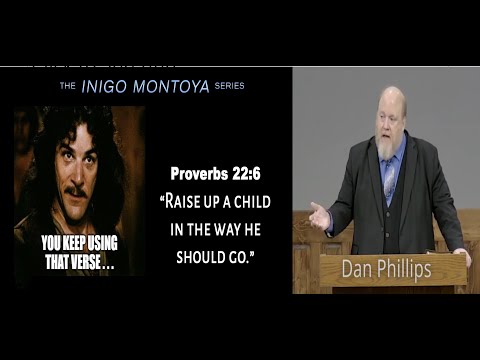 Inigo Montoya Series: Proverbs 22:6 - Raise Up A Child In The Way He Should Go?