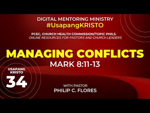 #UsapangKRISTO 34 MANAGING CONFLICTS Mark 8:11-13