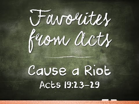 Cause a Riot, a sermon on Acts 19:23-29