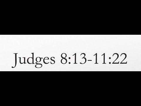 Reading of the KJV Bible (Judges 8:13-11:22)
