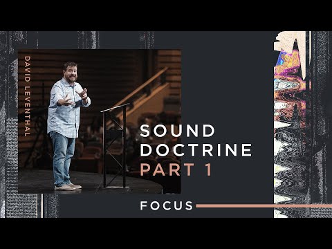 Focus: Sound Doctrine Part 1 (1 Timothy 1:1-11)