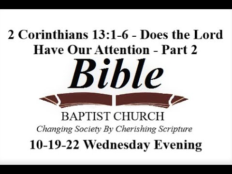 2 Corinthians 13:1-6 - Does the Lord have Our Attention - Part 2