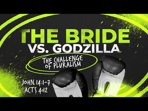 The Challenge of Pluralism (John 14:1-7; Acts 4:12)
