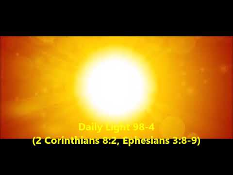 Daily Light April 7th, part 4 (2 Corinthians 8:2, Ephesians 3:8-9)