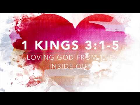 1 Kings 3:1-5 | Loving God From The Inside Out