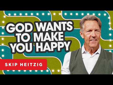 God Wants to Make You Happy - Psalm 144:15 | Skip Heitzig