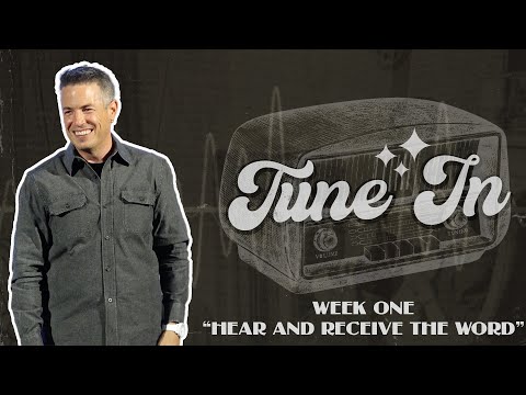 "Hear And Receive The Word" ~ Luke 8:4-15 // Tune In - Week One | Pastor Josh Teis