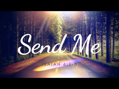 Isaiah 6:1-8 | Send Me | Matthew Dodd