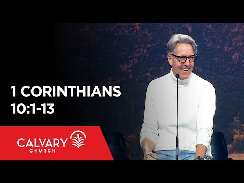 1 Corinthians 10:1-13 - Skip Heitzig