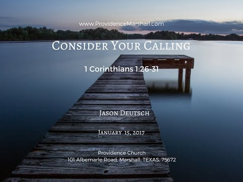 1 Corinthians 1:26-31 Consider Your Calling
