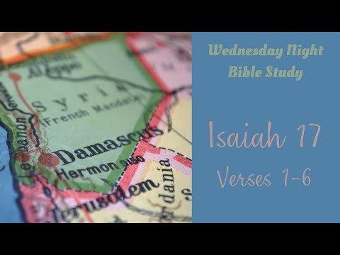 Bible Study- Isaiah 17: 1-6