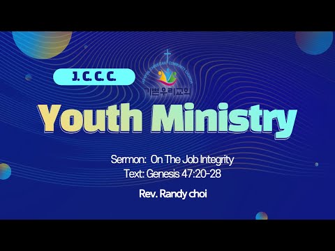 기쁜우리교회 Youth Ministry  10/16/2022 - "On The Job Integrity"  Genesis 47:20-28   Rev. Randy choi