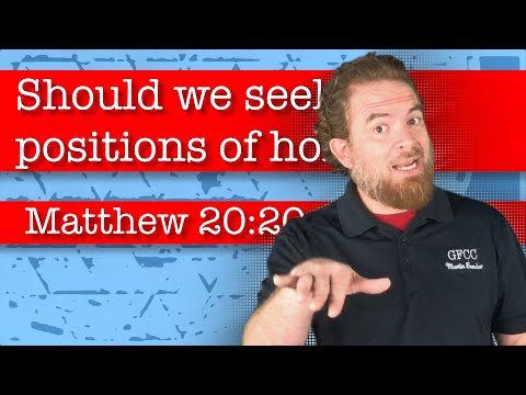 Should we seek positions of honor? - Matthew 20:20-28