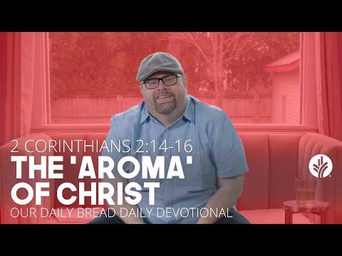 The “Aroma” of Christ | 2 Corinthians 2:14–16 | Our Daily Bread Video Devotional