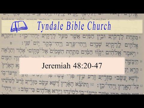Jeremiah 48:20 47/Tyndale Bible Church