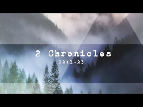 Sunday, 2 Chronicles 32:1-23 9/20/20