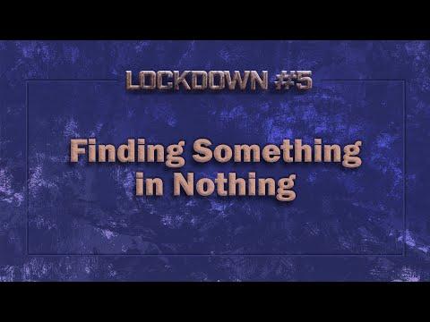 Lockdown #5: Finding Something in Nothing  |  Luke 24:1-10