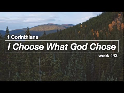 I Choose What God Chose - 1 Corinthians