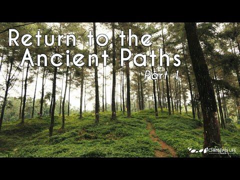 Return to the Ancient Paths - Part 1 | Jeremiah 6:16