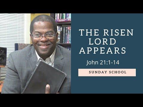The Risen Lord Appears, Sunday School Lesson, John 21:1-14, April 8th, 2018