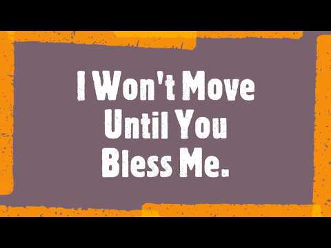Bible Study 22 On Genesis 32:29-30. I Won't Move Until You Bless Me.