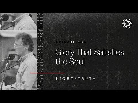 Glory That Satisfies the Soul