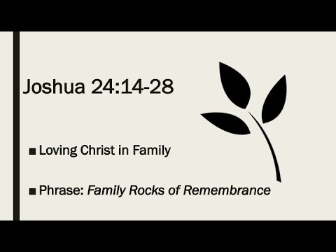 FBC Elba 7/19/20 Loving Christ in Family Joshua 24:14-28