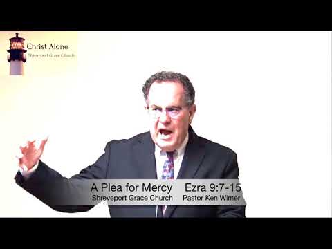 A Plea for Mercy - Ezra 9:7-15 - Full message