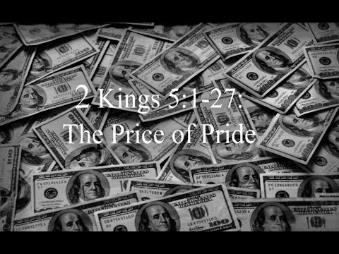 2 Kings 5:1-27: The Price of Pride