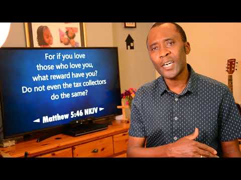 ◄ Matthew 5:46 ► For if you love those who love you, what reward have you? Do not even the tax man..