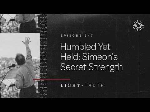 Humbled Yet Held: Simeon’s Secret Strength