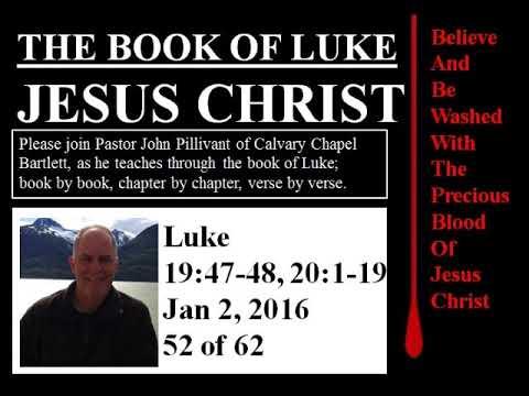 Luke 19:47-48; 20:1-19, Calvary Chapel Bartlett, Pastor John Pillivant