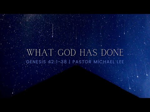 What God Has Done | Genesis 42:1-38 | 11:15 AM