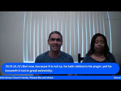 Saints Home Church Bible Study with Pastor Grimes:  starting with Job 35:14