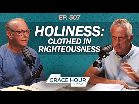 Ep.507 | Clothed in Christ's Righteousness - 2 Corinthians 5:21 | The Grace Hour Show