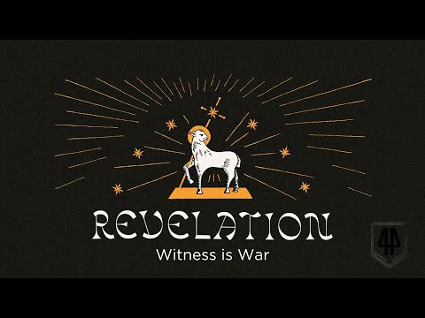 Revelation: Witness is War (Part 2)