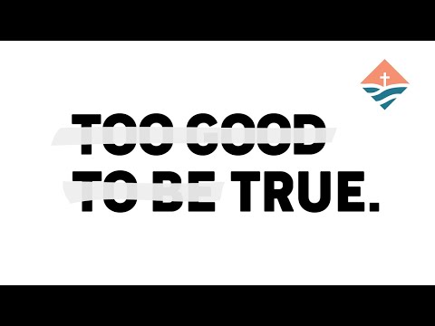Luke 23: 34-37 "Too Good to Be True"