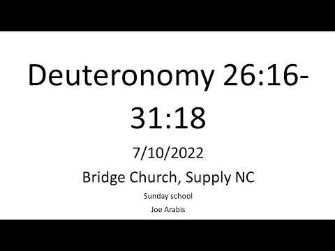Deuteronomy 26:16 - 31:18 7-10-22 JArabis