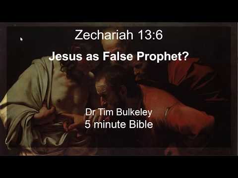 Jesus as false prophet (Zechariah 13:6)