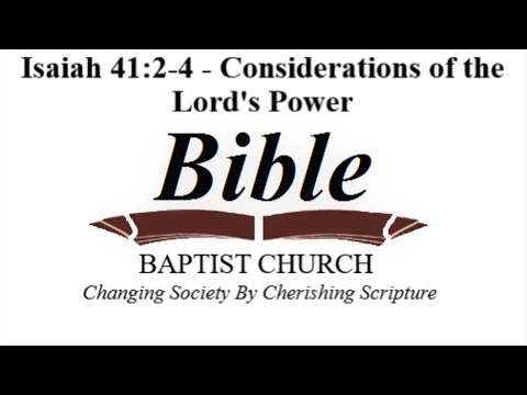 Isaiah 41:2-4 - Considerations of the Lord&#39;s Power