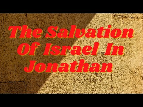 22-0717 - "The Salvation Of Israel. In Jonathan" - I Samuel 14:28-52