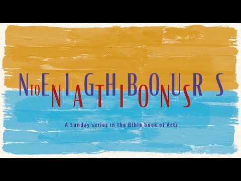 Neighbours to Nations - Acts 11:19-26 (27/3/22) City Centre, Mile Cross